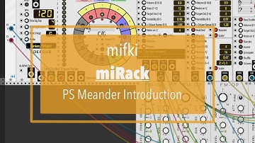 mifki miRack - Tutorial: Introducing PS Meander
