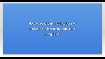 How to send push notifications to multiple devices using php script using FCM?