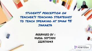 Nurul Septiani - Students Perception Of Teachers Teaching Strategies To Teach Speaking