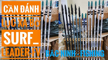 câu lục bài 19. cần câu lục xa bờ surfleader fv ảnh text trắng ngọc trinh 3.6m 4.25m