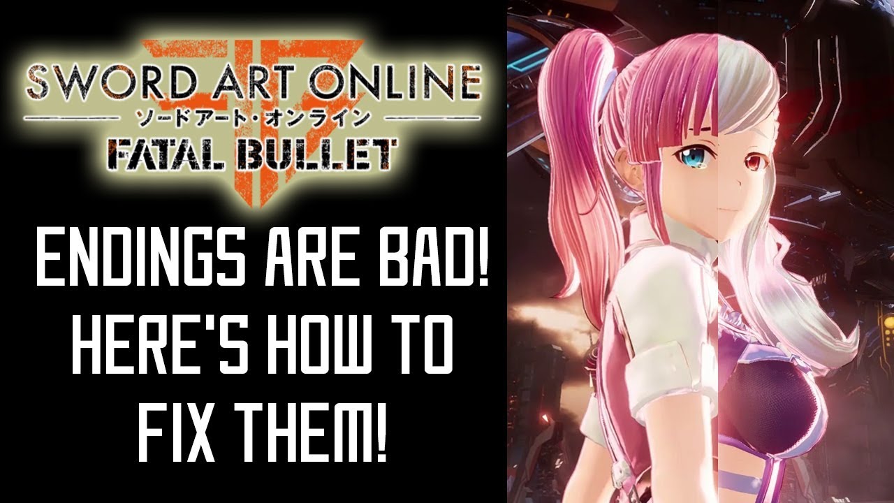 How to Fix the Endings of Sword Art Online Fatal Bullet? - Fixing SAO Gameverse [Part 1]