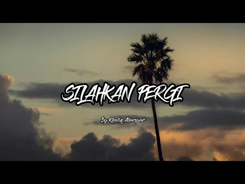 Silahkan pergi bila tak ada hati || SILAHKAN PERGI - RISWANDI || Cover by Khaliq Al Ansyar