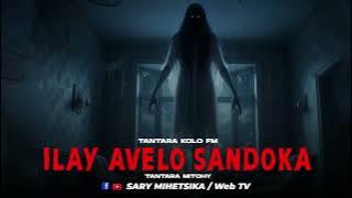 TANTARA MALAGASY - ILAY AVELO SANDOKA (Tantaran'i KOLO FM) Tantara Lava