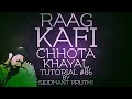 Aaj Khelun Shyam Sang Holi | Raag Kafi | Chhota Khayal | Bandish | Tutorial #86 | Siddhant Pruthi