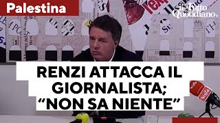 Renzi attacca il giornalista: 