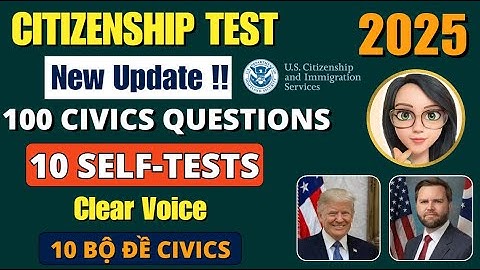 UPDATE 2025 ✅  10 BỘ ĐỀ THI THỬ 2025 ✅ 100 CÂU THI QUỐC TỊCH MỸ FULL 2025 🛑Kết Quả Bầu Cử Mới
