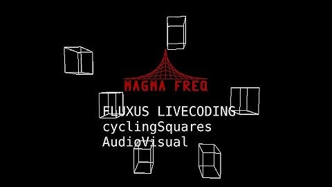 Magma Freq CyclingSquares AudioVisual with Fluxus