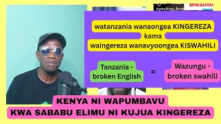 Download Lagu KENYA NI WAPUMBAVU KWA SABABU ELIMU NI KUJUA KINGEREZA MP3