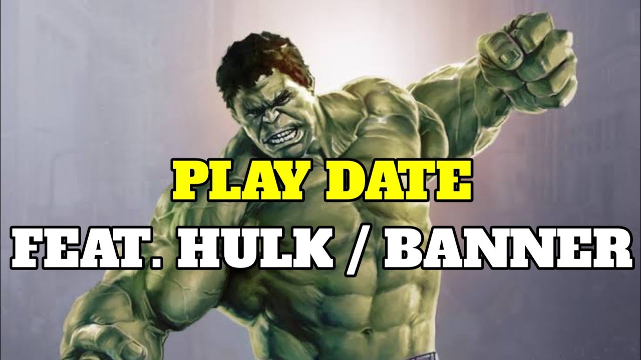 PLAY DATE EDIT | Feat. Hulk | Bruce banner | Mark Ruffalo