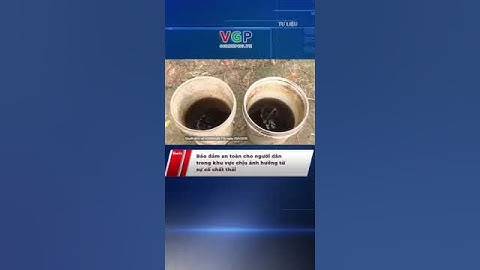 Bảo đảm an toàn cho người dân trong khu vực chịu ảnh hưởng từ sự cố chất thải