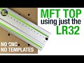 I Make an MFT top with the LR32 rail [video 242][gifted/ad**]