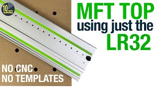 I Make an MFT top with the LR32 rail [video 424][gifted/ad**]