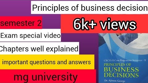 Principles of business decision| sem 2 |chapter 1|exam special| mg university|virtual teaching|