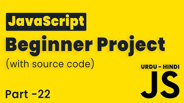 JavaScript Beginner Project | Lesson 22 | JavaScript Tutorial Beginning to Advance in Hindi/Urdu