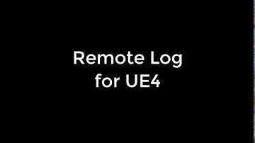 Remote Log plugin for UE4