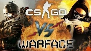 Warface или Cs:Go Что лучше?