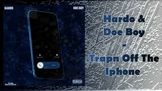 Hardo & Doe Boy - Trapn Off The Iphone (Audio)