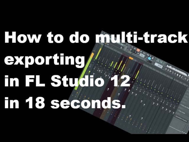 Is there a way to export each track separately in Fl Studio? - Quora