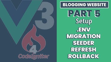 Part 5 | Implement Env, Migration, Seeder, Rollback and Refresh in CodeIgniter 4