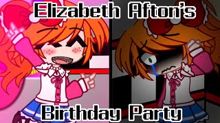 Elizabeth Afton s Birt ay Party FNaF Gacha Club