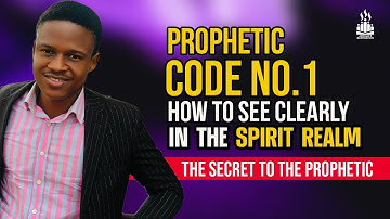 Prophetic Code Number 1 | How to see clearly in the spirit | Prophetic codes | Joshua Generation