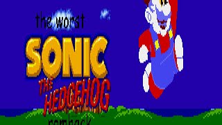 the worst sonic the hedgehog rom hack featuring mario