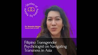 049 - Filipino Transgender Psychologist on Navigating Transness in Asia