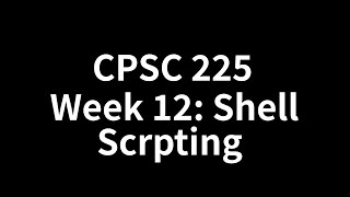 CPSC 225 Week 12