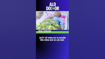 SUÝT TỬ VONG DO VI KHUẨN TẤN CÔNG KHI ĐI LỘI BÙN