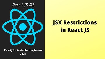 What are JSX Restrictions in ReactJS with example : Part 3