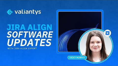 Jira Align Version 11.7.X User & Admin Breakdown | December 2024