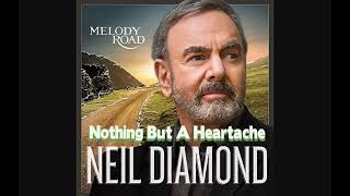Neil Diamond - Nothing But A Heartache (2014)