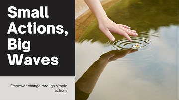 How Small Actions Create Big Waves 🌊