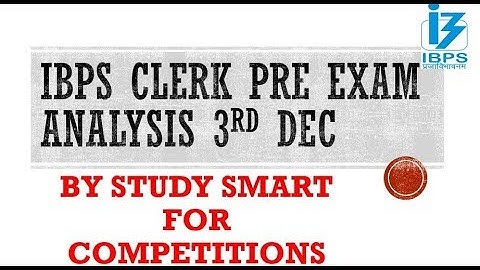 IBPS CLERK 3 DEC 2017 ANALYSIS | MEMORY BASED QUESTIONS in OTHER VIDEO |