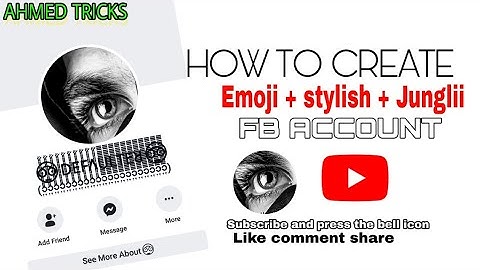 How to create Emoji+Stylish jungle Facebook account ||Ahmed Tricks||