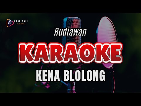 KARAOKE KENA BLOLONG // RUDIAWAN // LAGU BALI KARAOKE // #RUDIAWAN β Lagu Bali Karaoke