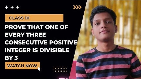 Prove that one of every three consecutive positive integer is divisible by 3