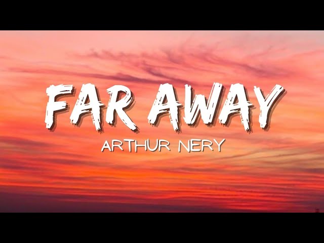 Arthur Nery - Far Away (Lyrics)