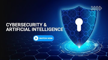 Cybersecurity & Artificial Intelligence | Protecting the Digital Future