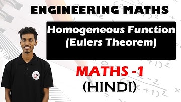 Homogeneous Function (Eulers Theorem) | Engineering Maths 1 Lectures In Hindi