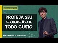 Como proteger seu corao  joseph prince  new creation tv portugus