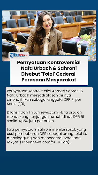 Deretan Pernyataan Kontroversial Ahmad Sahroni & Nafa Urbach Picu Dicopot dari Anggota DPR RI