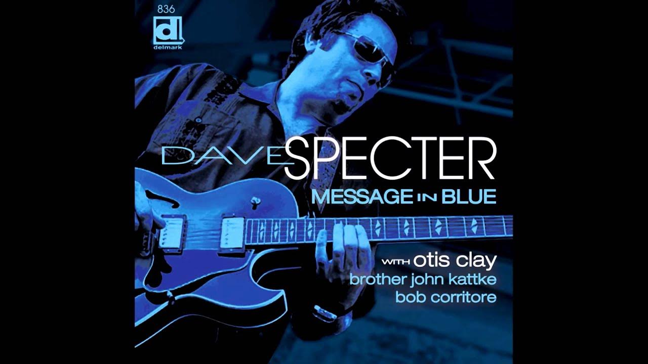 Dave Specter: Message in Blue preview: "Chicago Style" Dave Specter: Message in Blue preview: "Chicago Style"