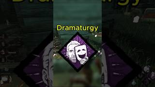 Teaching You Every Perk In Dramaturgy Edition