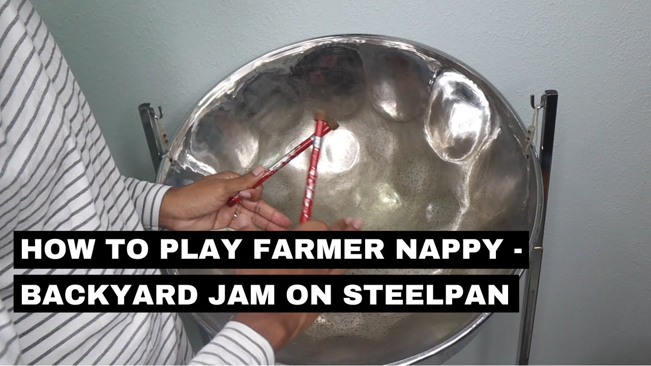 How To Play Farmer Nappy - Backyard Jam On Steelpan