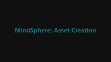 3 - MindSphere Asset Creation