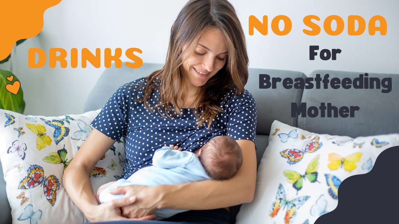 Can Breastfeeding Mothers Drink Soda And How Much Is Safe YouTube Can Breastfeeding Mothers Drink Soda And How Much Is Safe YouTube