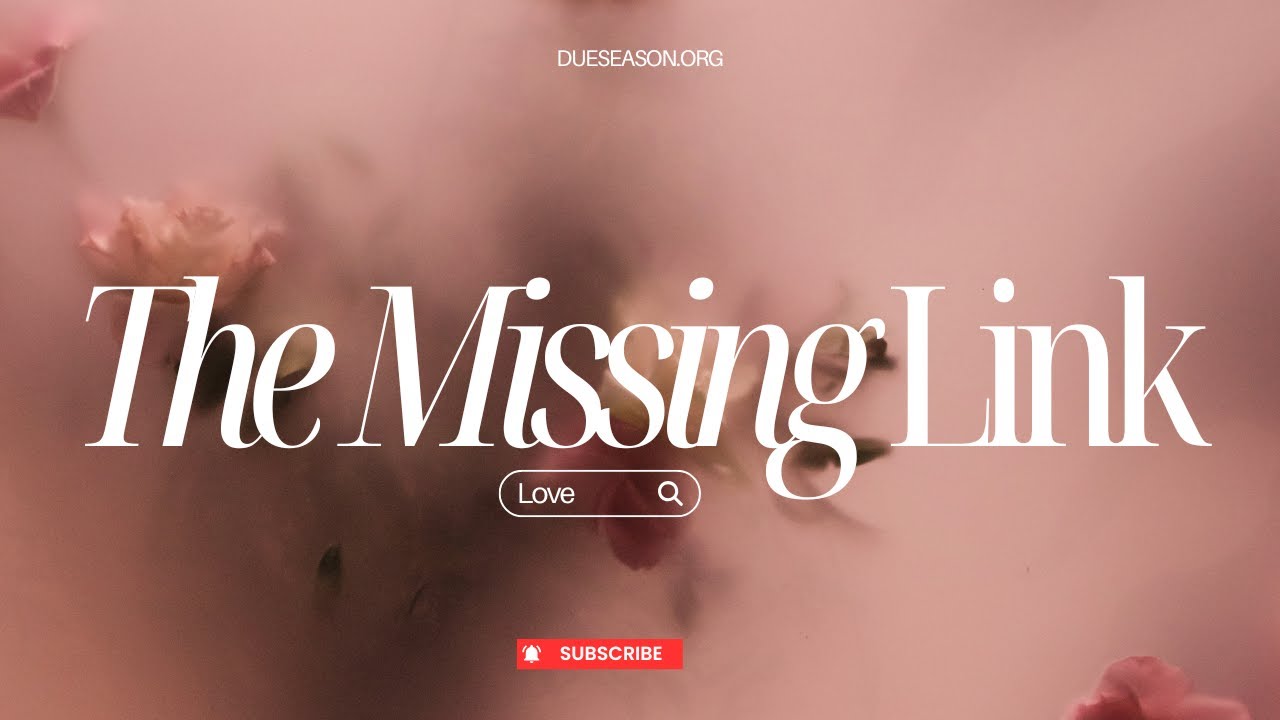 LOVE: The Missing Link