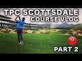 TPC SCOTTSDALE COURSE VLOG BACK 9