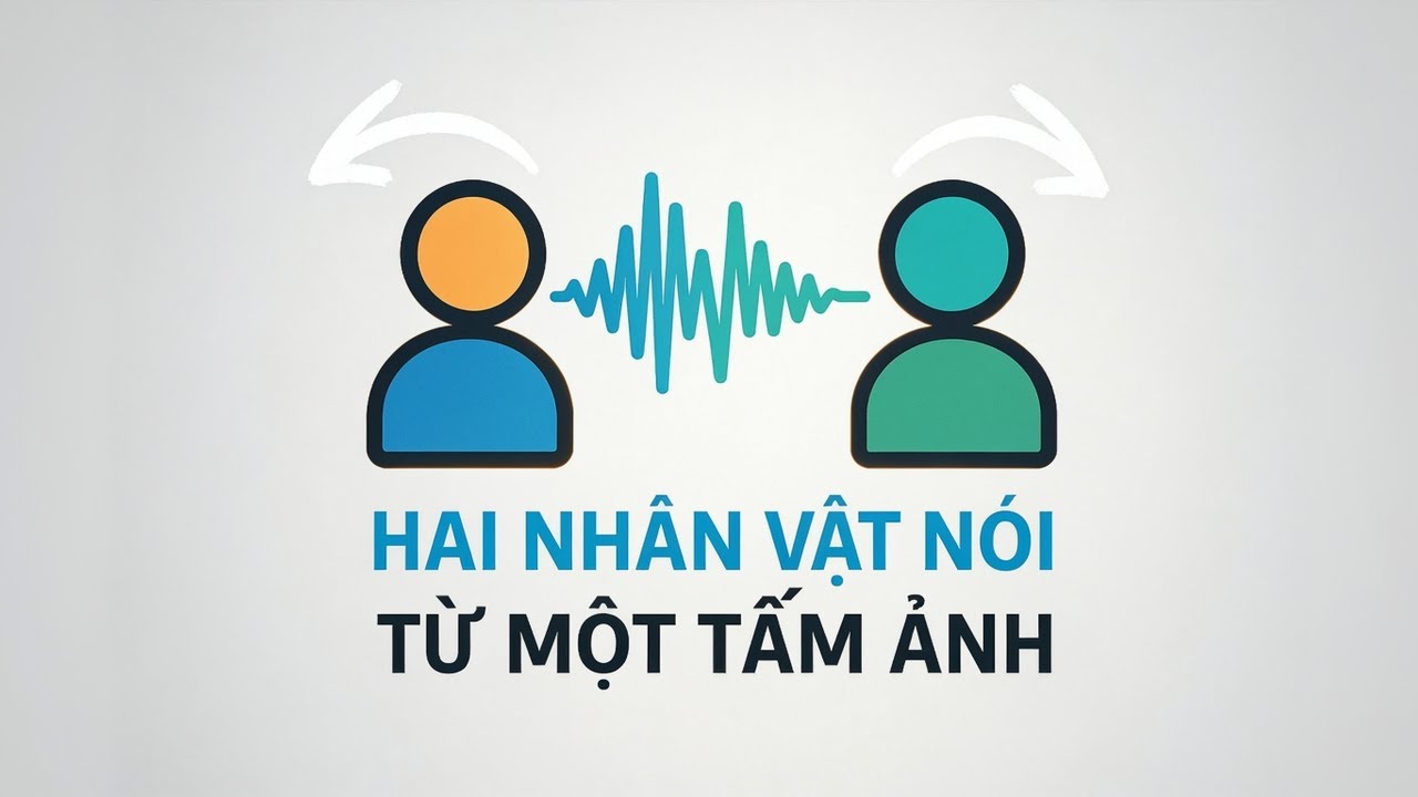 🤖 Tạo Video Hai Nhân Vật Nói Chuyện Từ Một Tấm Ảnh – Dễ Như Chơi!